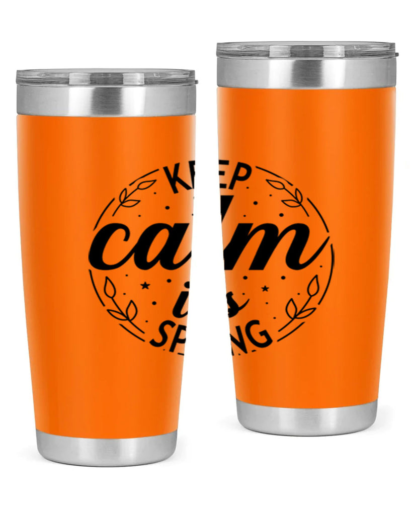 Keep calm its spring  294#- spring- Tumbler