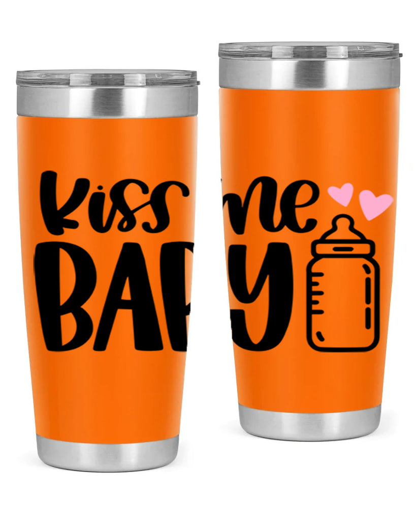 Kiss Me Baby Style 74#- baby- tumbler