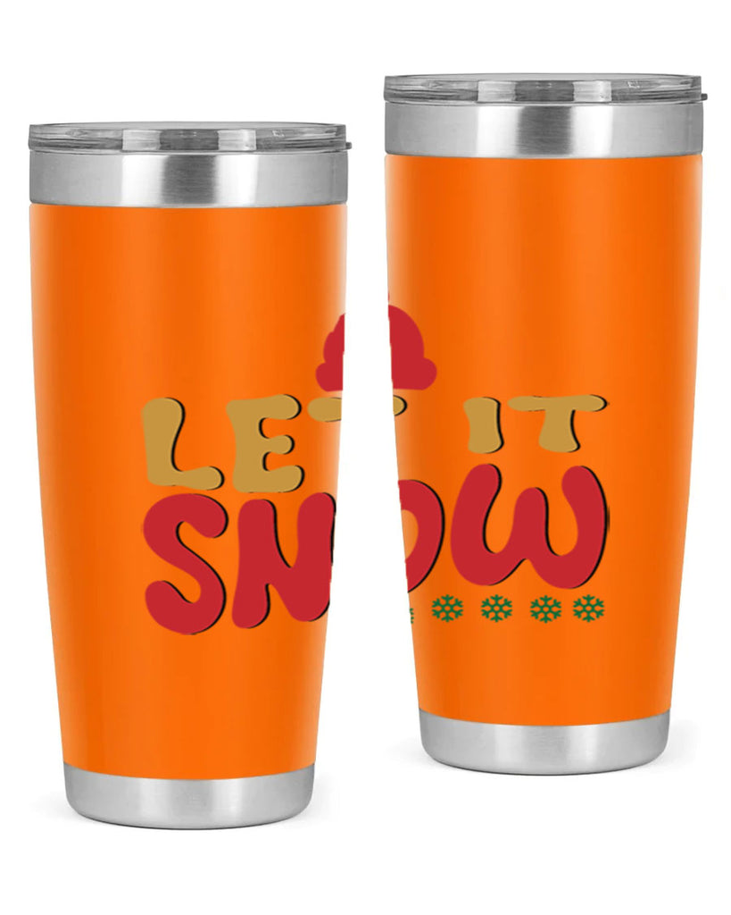 Let It Snow 291#- winter- Tumbler