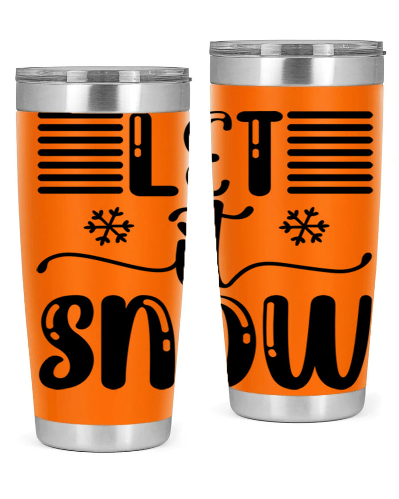 Let It Snow 293#- winter- Tumbler