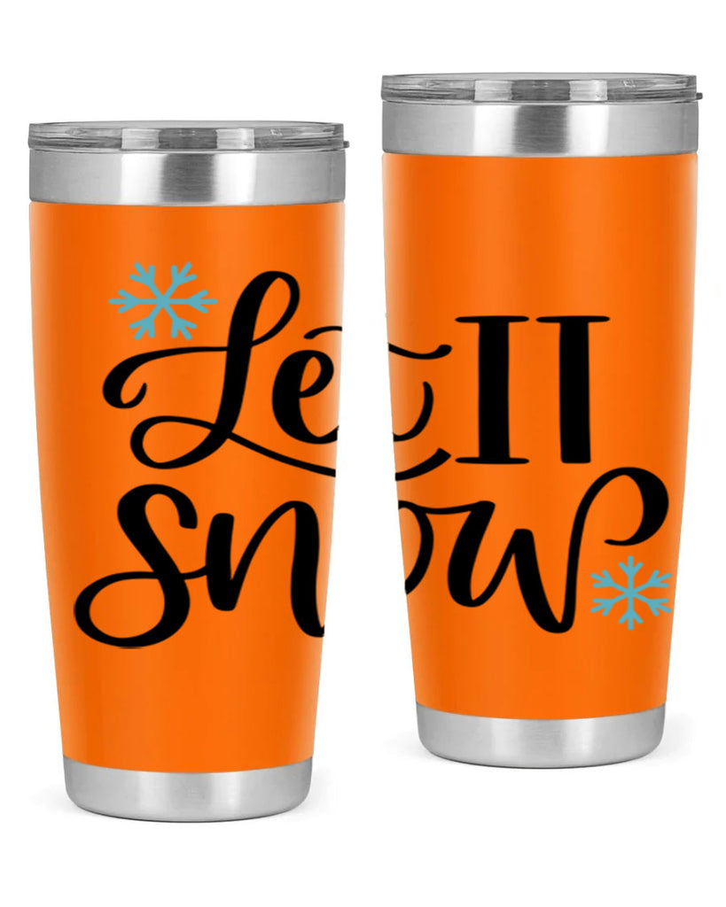 Let It Snow344#- winter- Tumbler