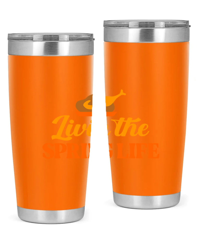 Livin the spring life 311#- spring- Tumbler