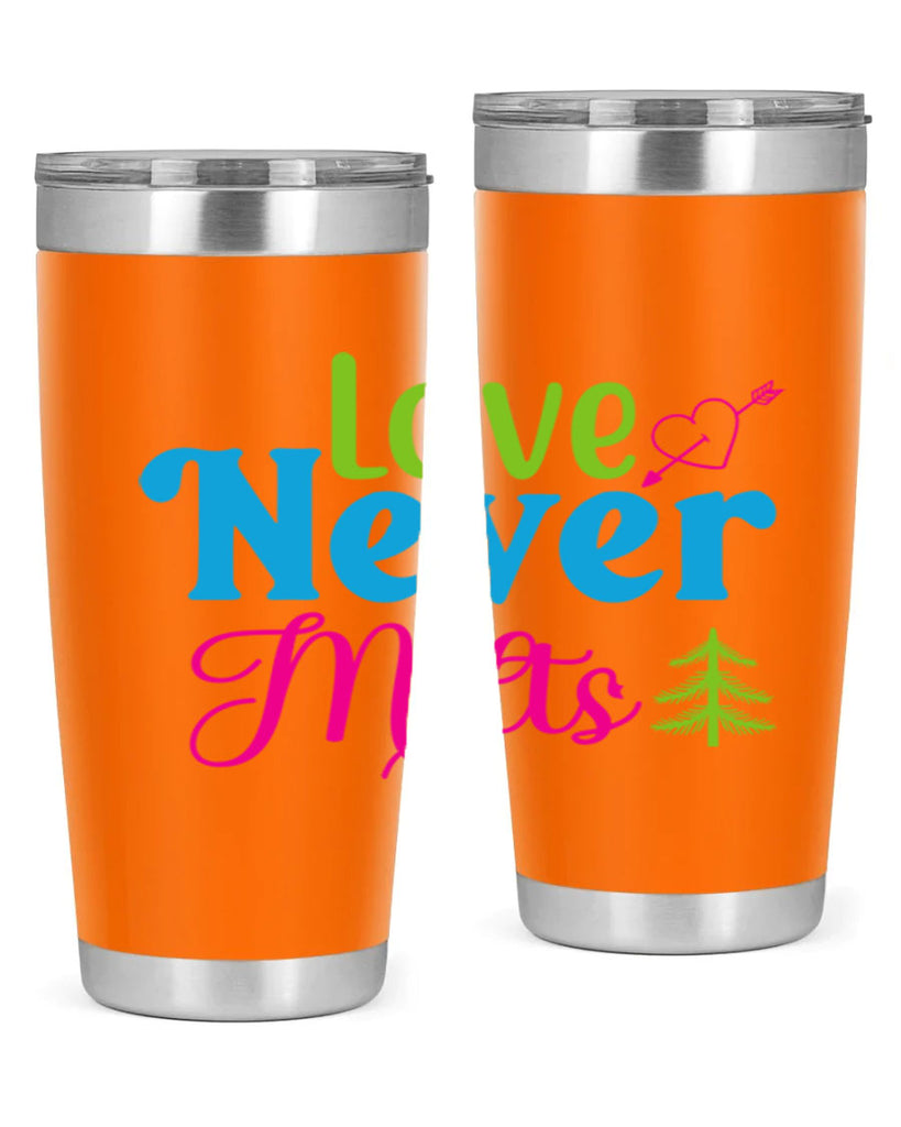 Love Never Melts 311#- winter- Tumbler