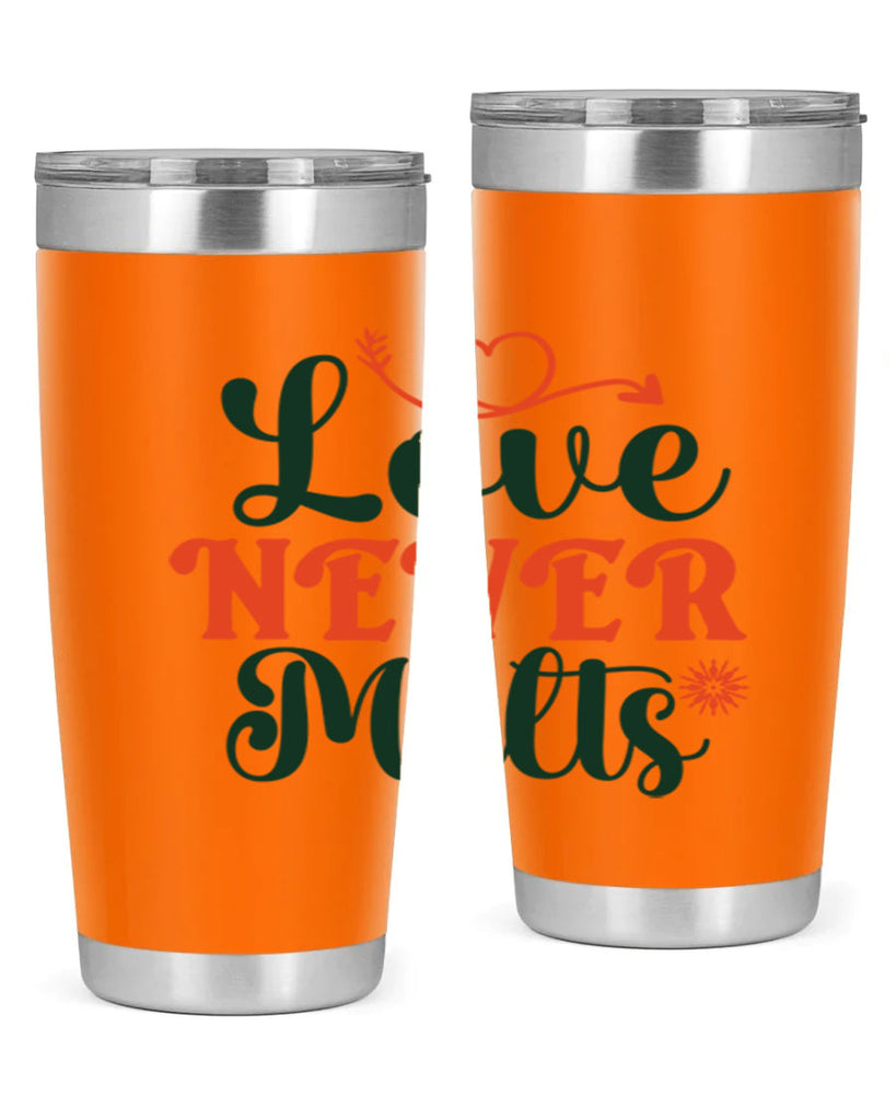 Love Never Melts 312#- winter- Tumbler