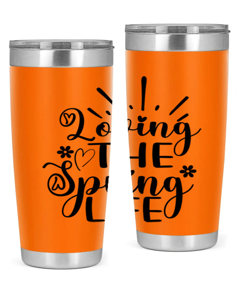 Loving The Spring Life337#- spring- Tumbler