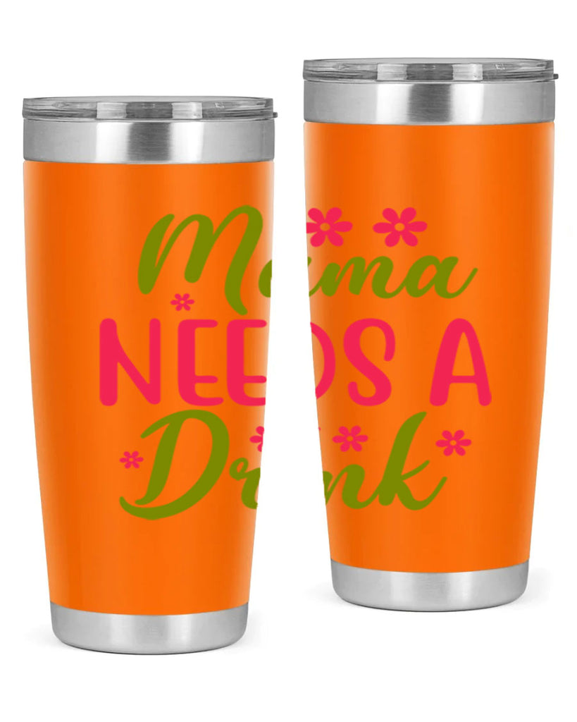 Mama Needs A Drink 339#- spring- Tumbler