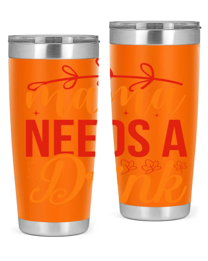 Mama needs a drink 338#- spring- Tumbler