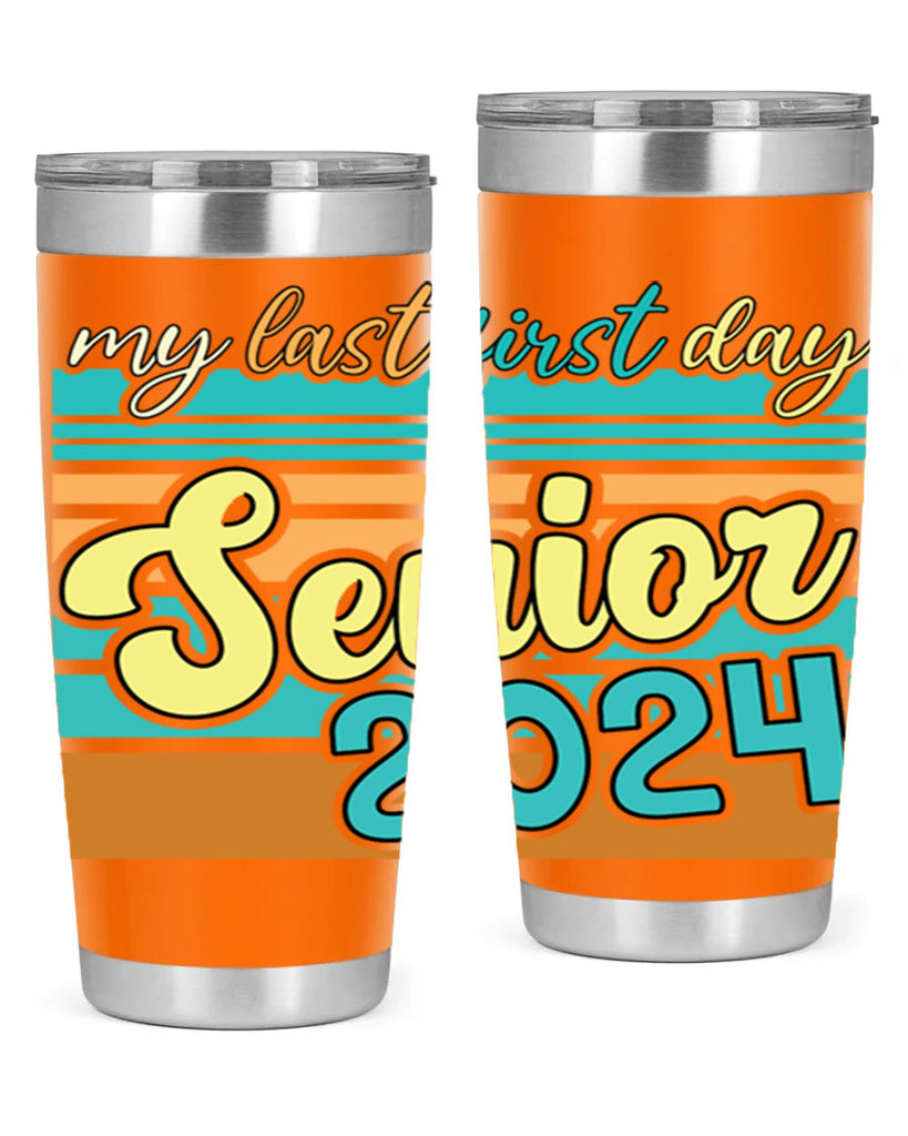 My last first day senior 2024 7#- 12th grade- Tumbler