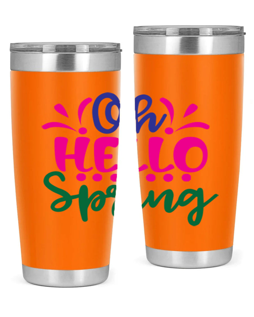 Oh Hello Spring 362#- spring- Tumbler