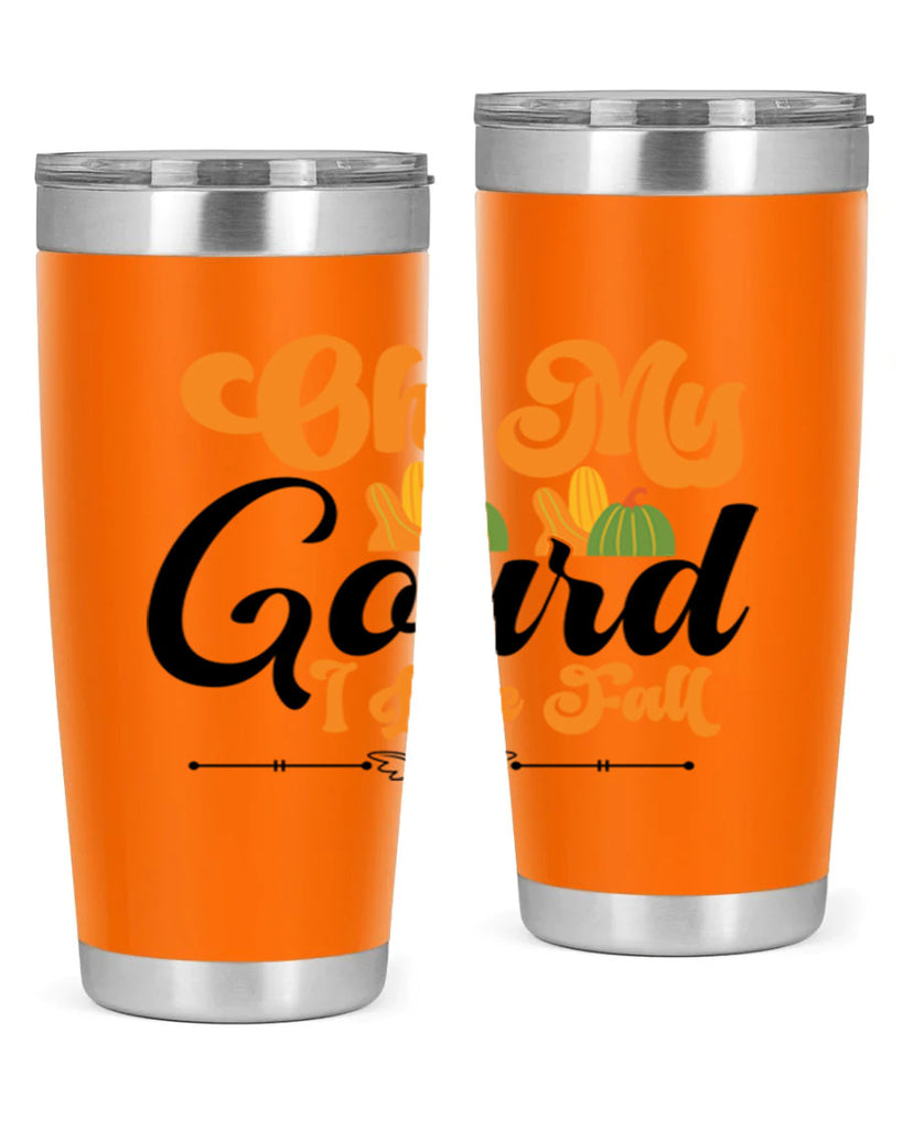 Oh My Gourd I Love Fall 457#- fall- Tumbler