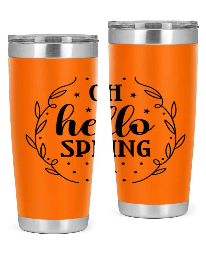 Oh hello spring  381#- spring- Tumbler