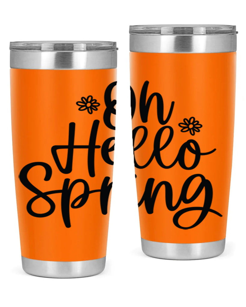 Oh hello spring  384#- spring- Tumbler