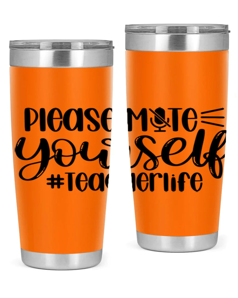 Please Mute Yourself Teacher Life Style 58#- teacher- tumbler