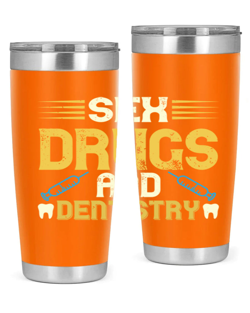 Sex drugs and dentistry Style 22#- dentist- tumbler