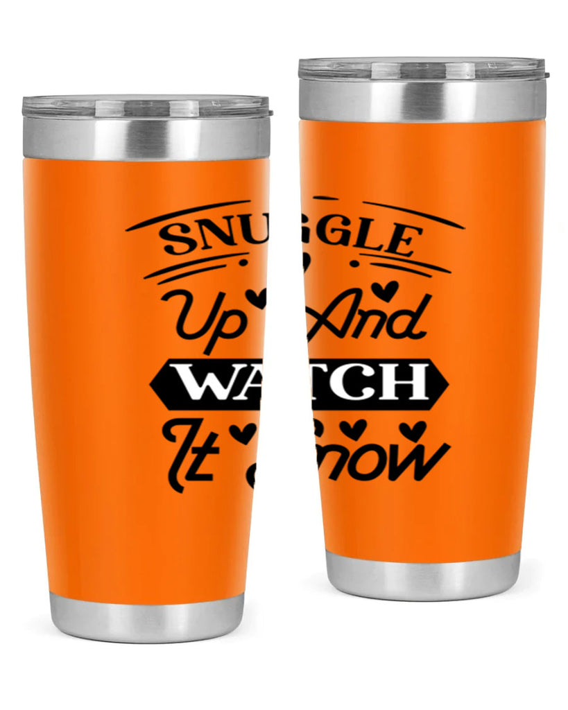 Snuggle Up And Watch It Snow 379#- winter- Tumbler
