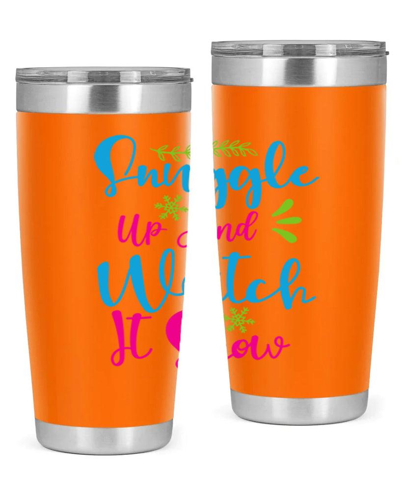 Snuggle Up And Watch It Snow 381#- winter- Tumbler