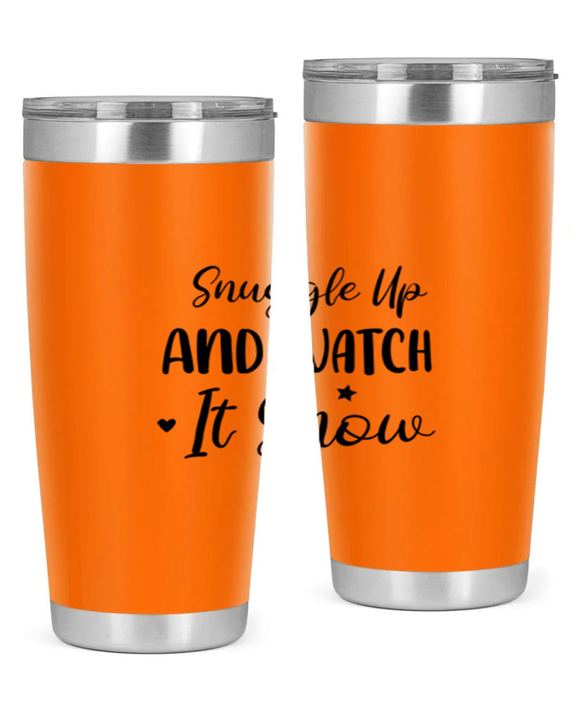 Snuggle Up And Watch It Snow 383#- winter- Tumbler