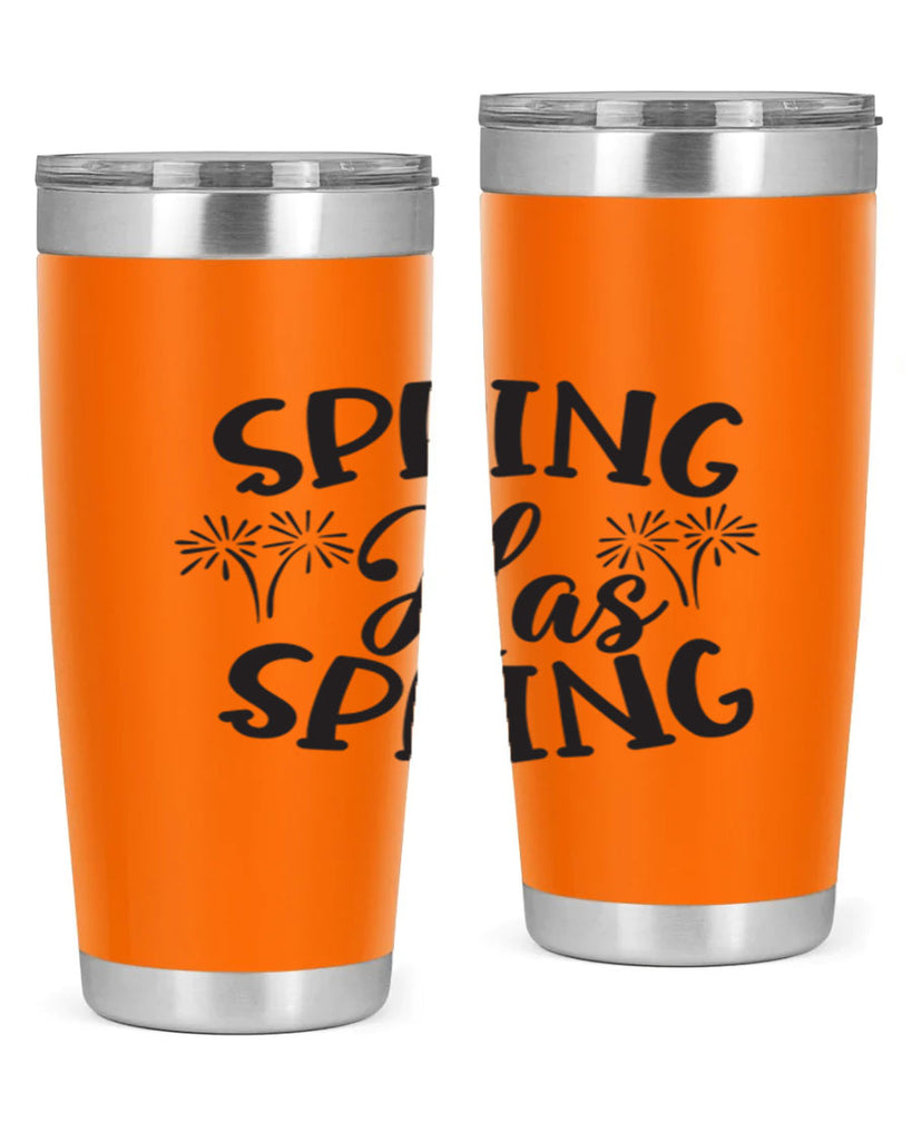 Spring has spring431#- spring- Tumbler