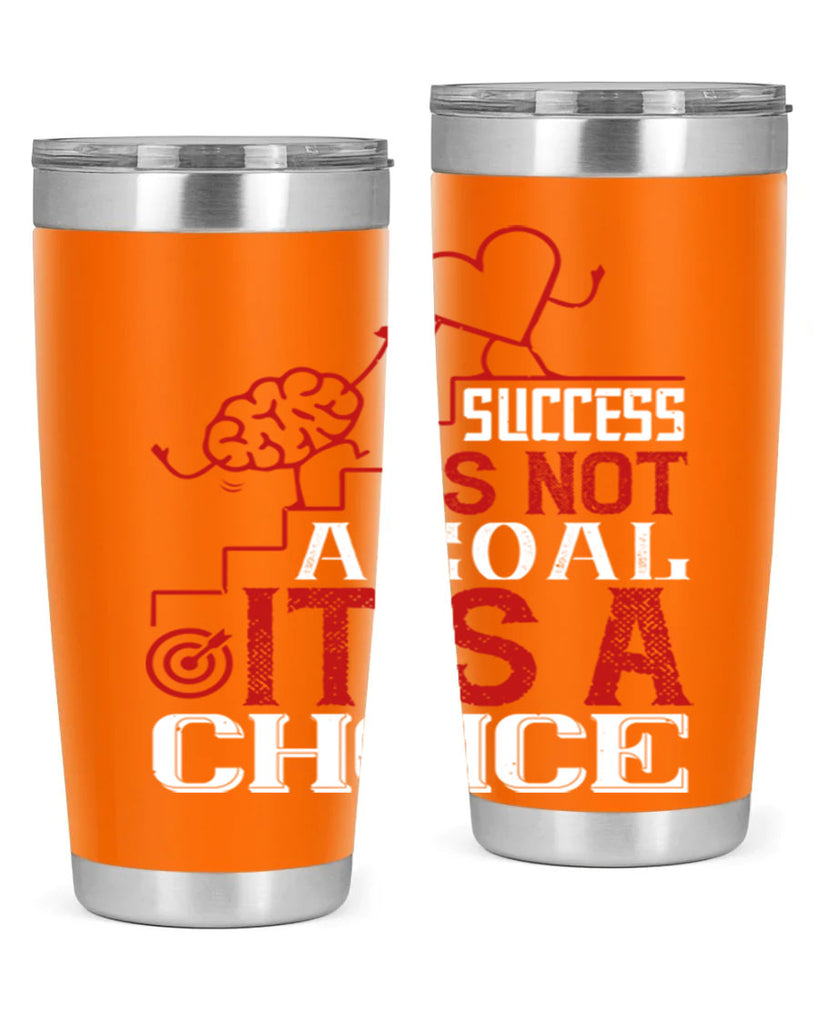 Success is not a goal Its a choice Style 18#- coaching- tumbler