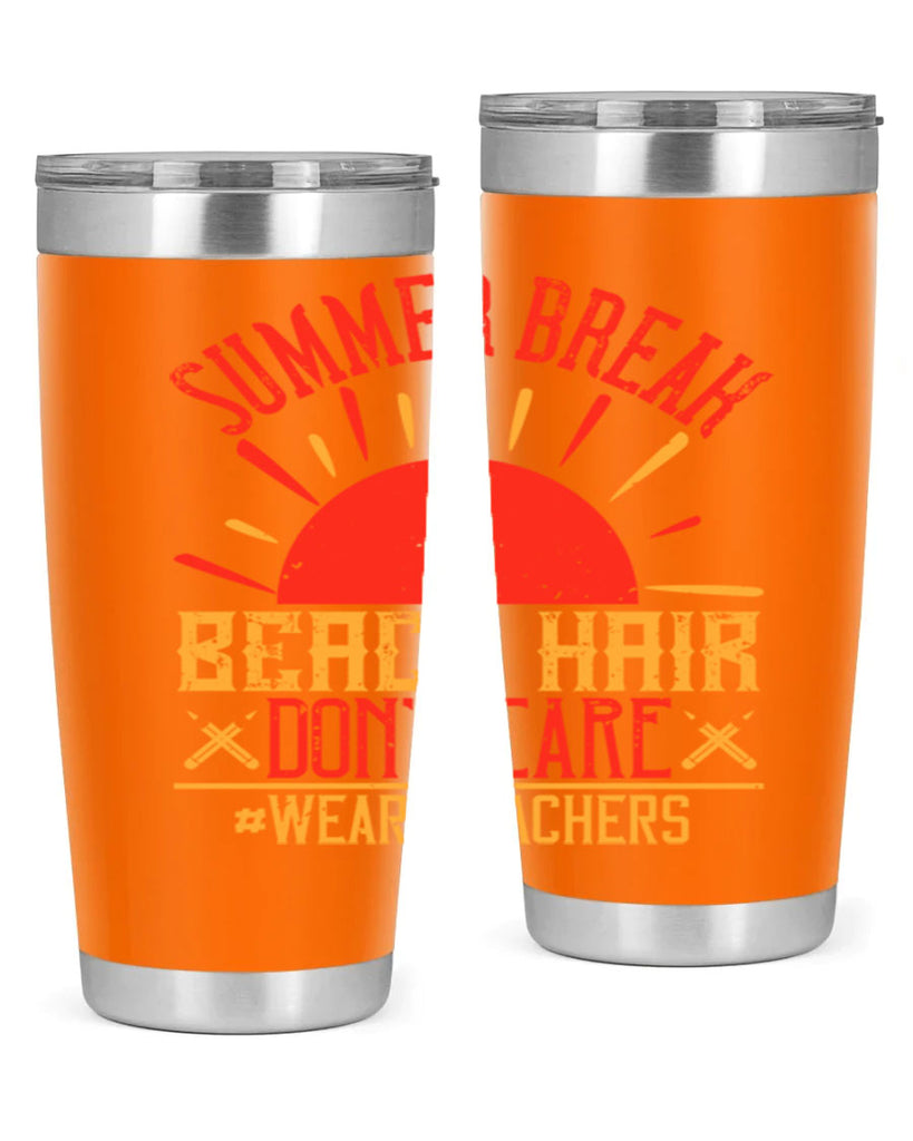 Summer break beach hair don’t care WeAreTeachers Style 19#- teacher- tumbler