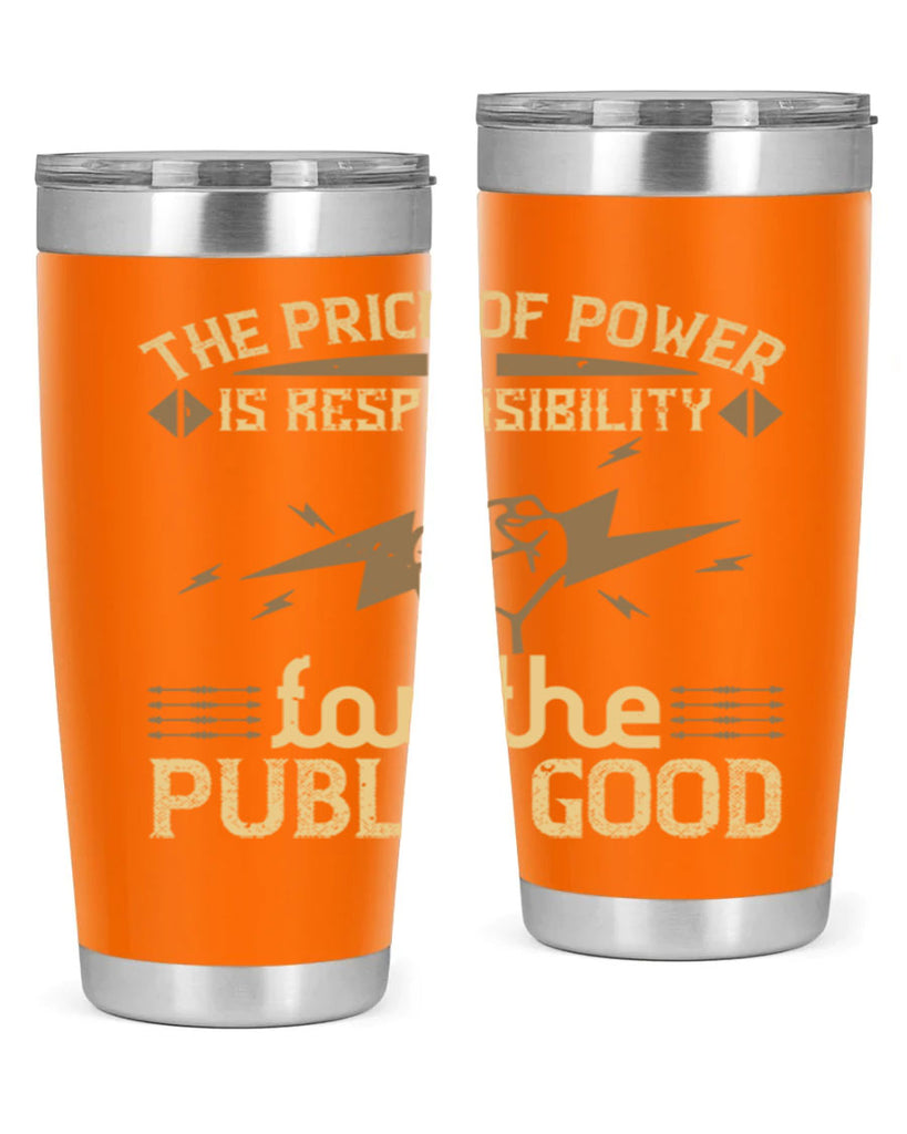 The price of power is responsibility for the public good Style 9#- electrician- tumbler