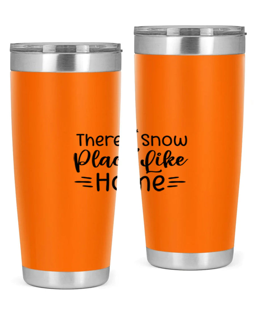 Theres Snow Place Like Home 406#- winter- Tumbler