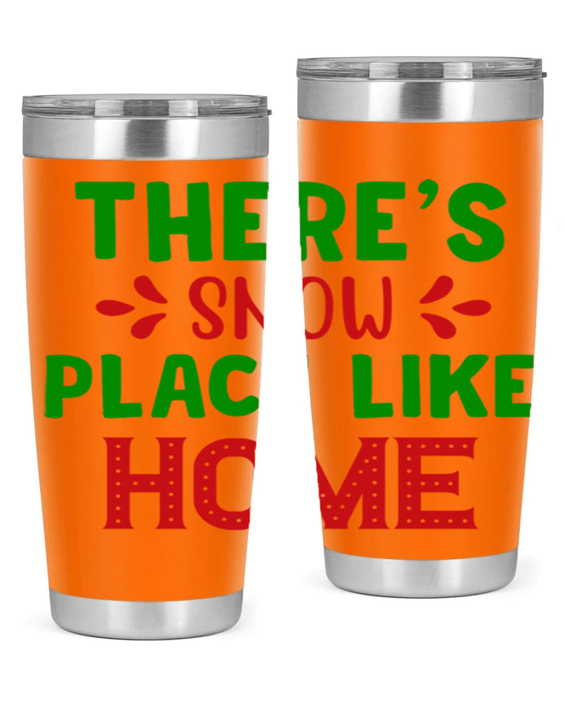 Theres Snow Place Like Home 407#- winter- Tumbler