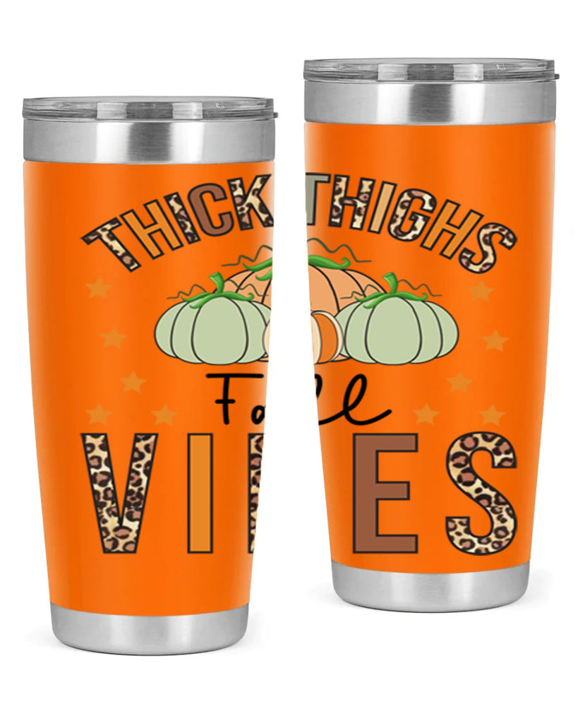 Thick Thighs Fall vibes 614#- fall- Tumbler