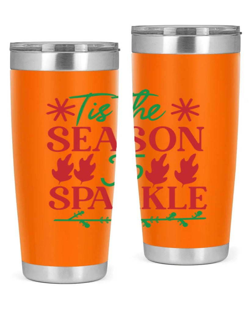 Tis The Season To Sparkle 419#- winter- Tumbler