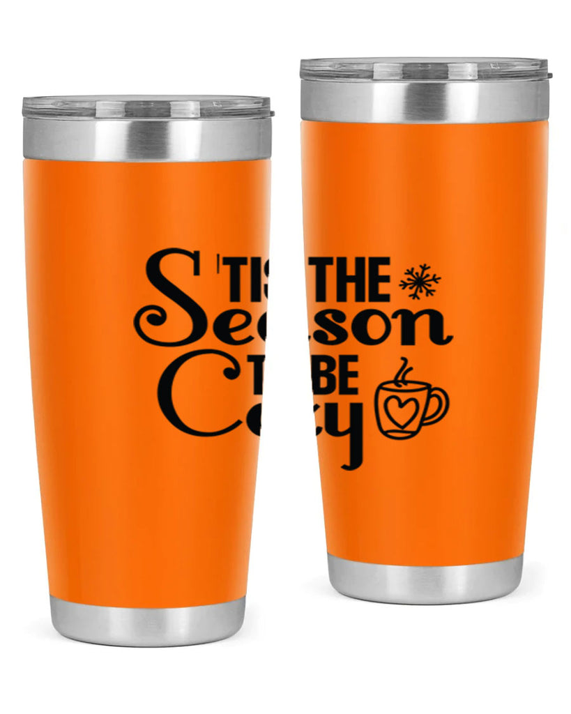 Tis the Season to Be Cozy 1#- winter- Tumbler