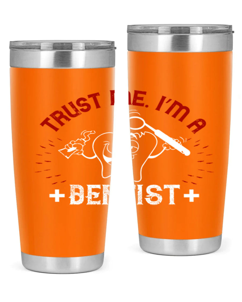 Trust me im dentist Style 10#- dentist- tumbler