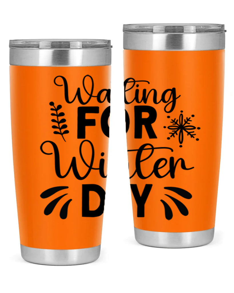 Waiting for Winter Day427#- winter- Tumbler