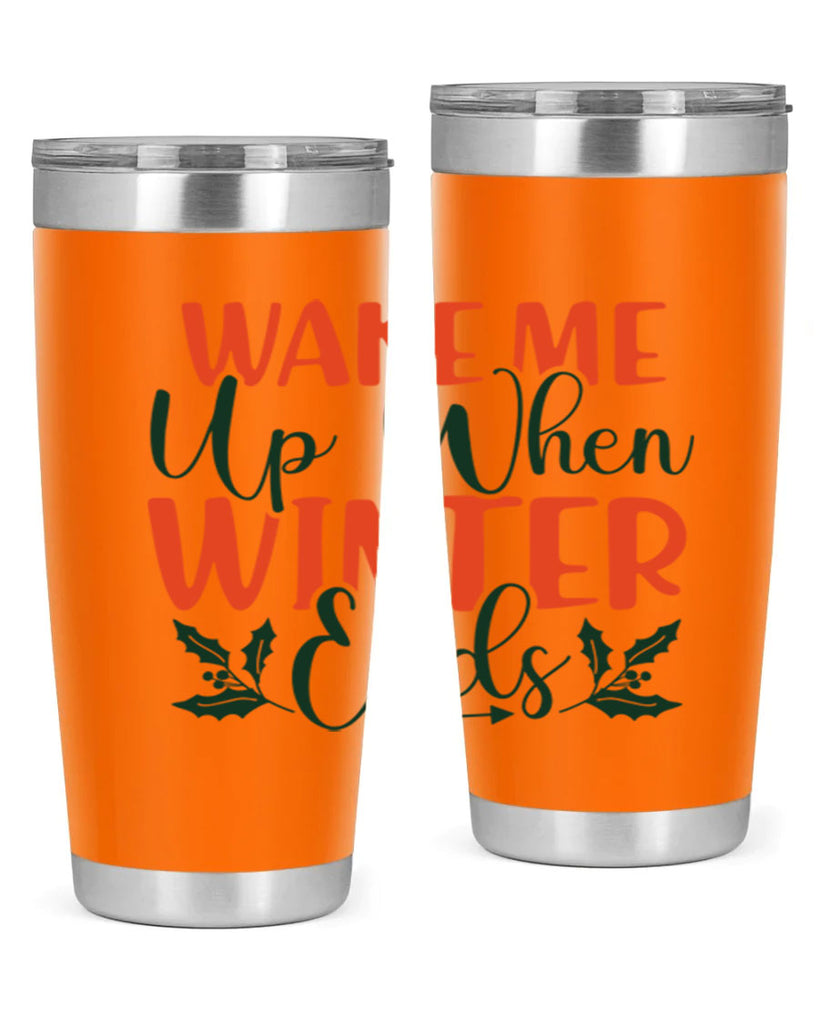 Wake Me Up When Winter Ends 429#- winter- Tumbler