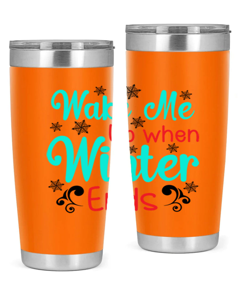 Wake Me Up when Winter Ends Graphics 433#- winter- Tumbler