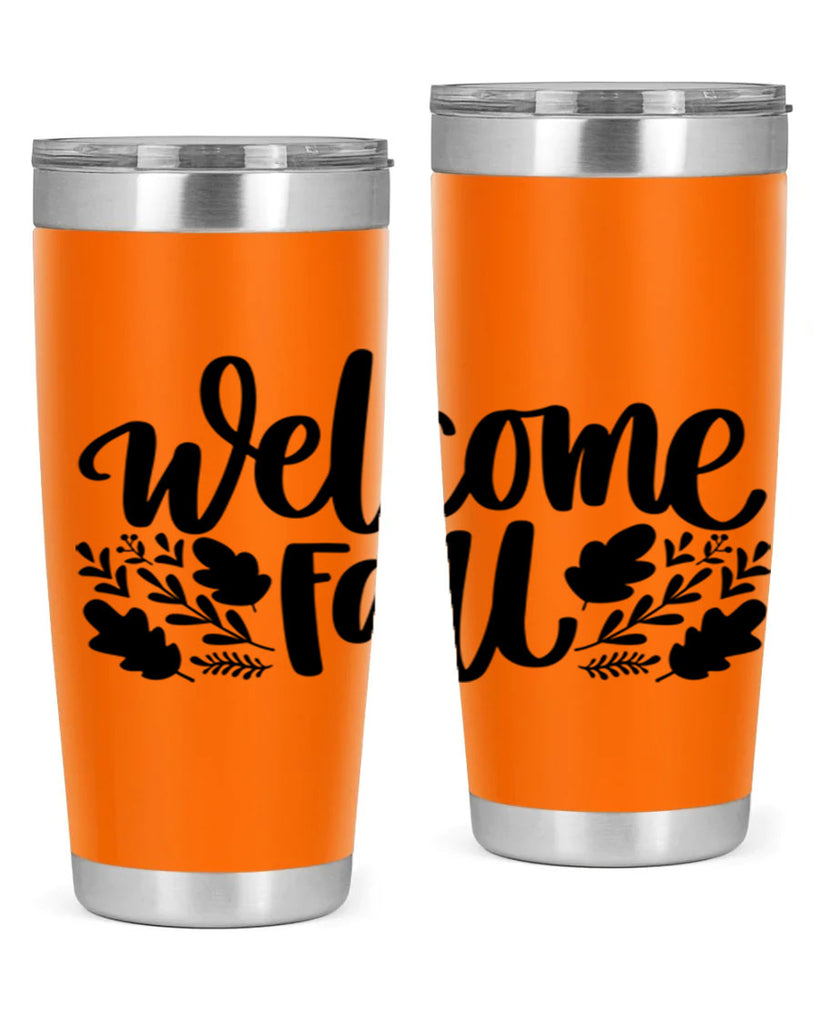 Welcome Fall 514#- fall- Tumbler