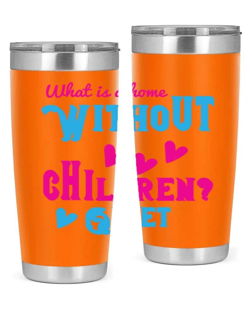 What is a home without children Quiet Style 13#- baby- Tumbler