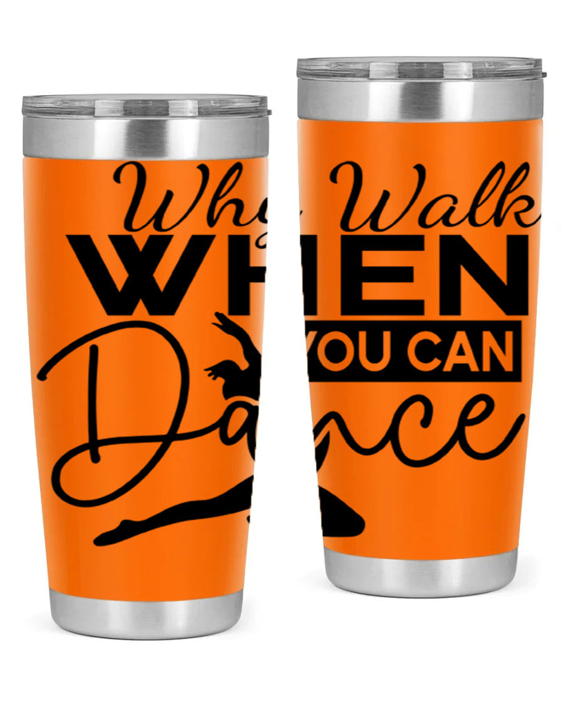 Why Walk when You Can Dance 93#- ballet- Tumbler