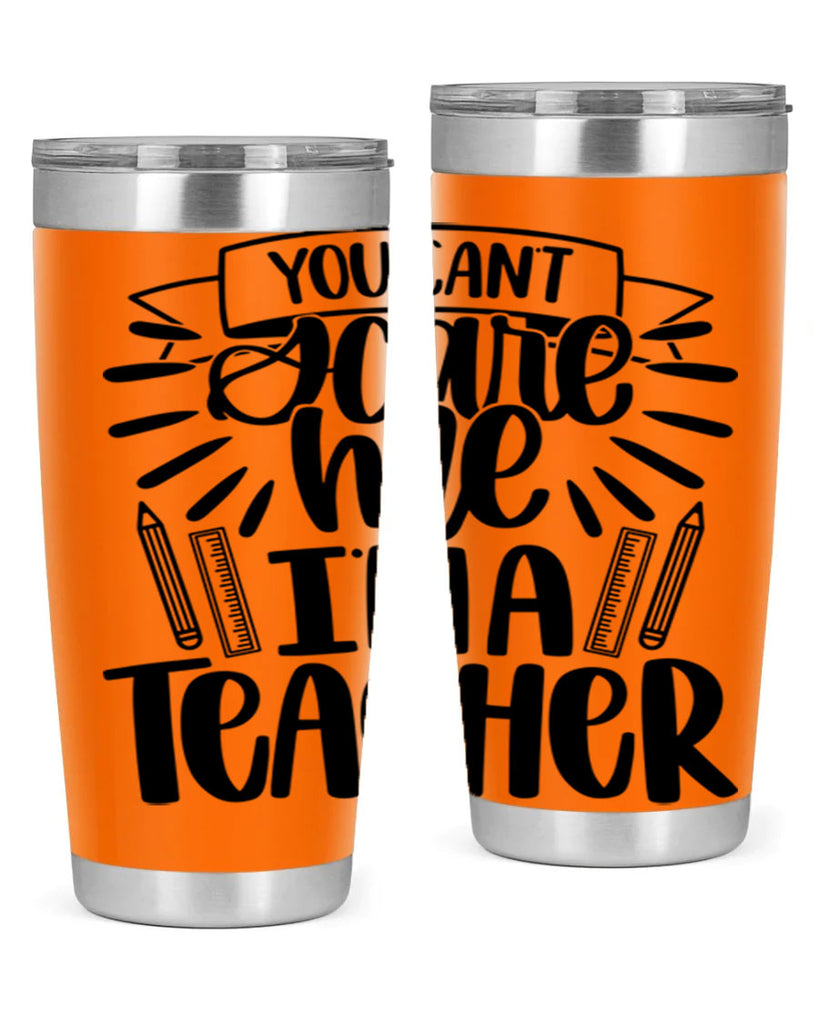 You Cant Scare Me Im Style 26#- teacher- tumbler