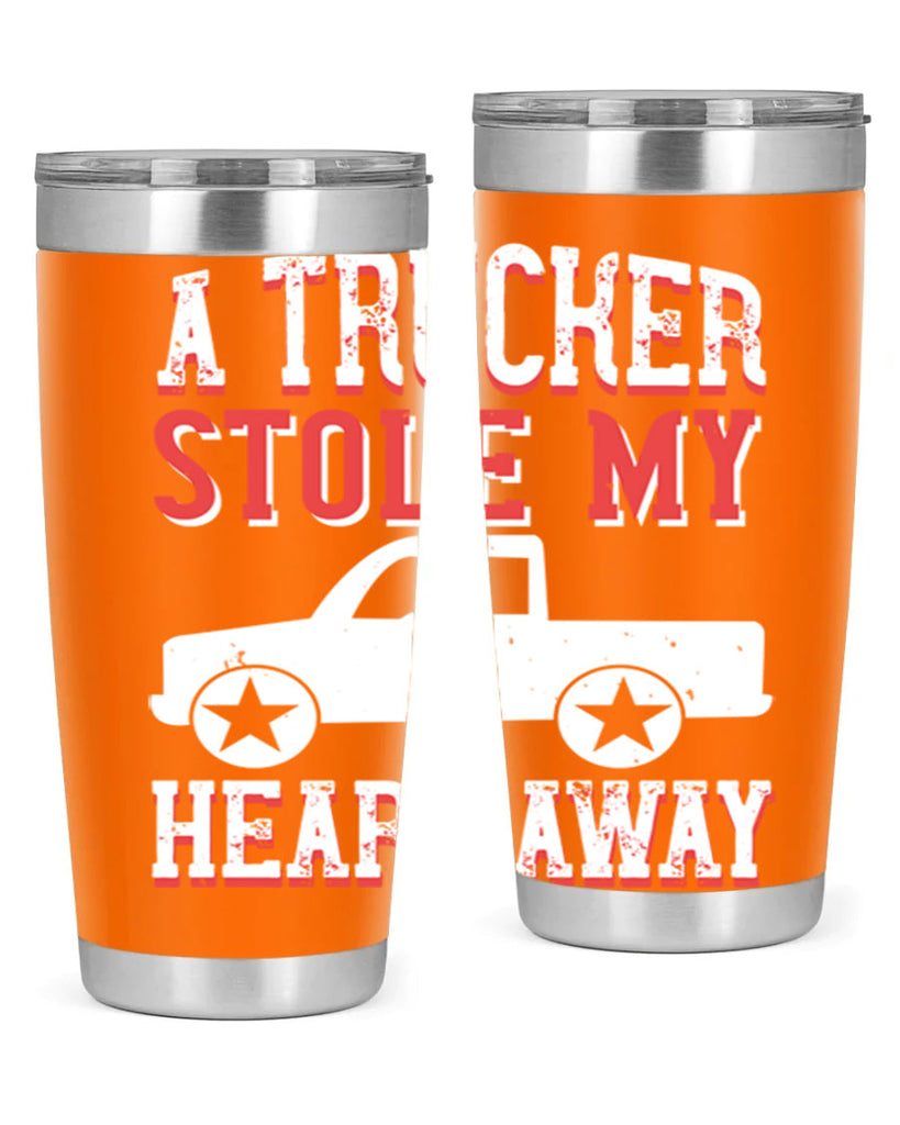 a trucker stole my heart away Style 39#- truck driver- tumbler