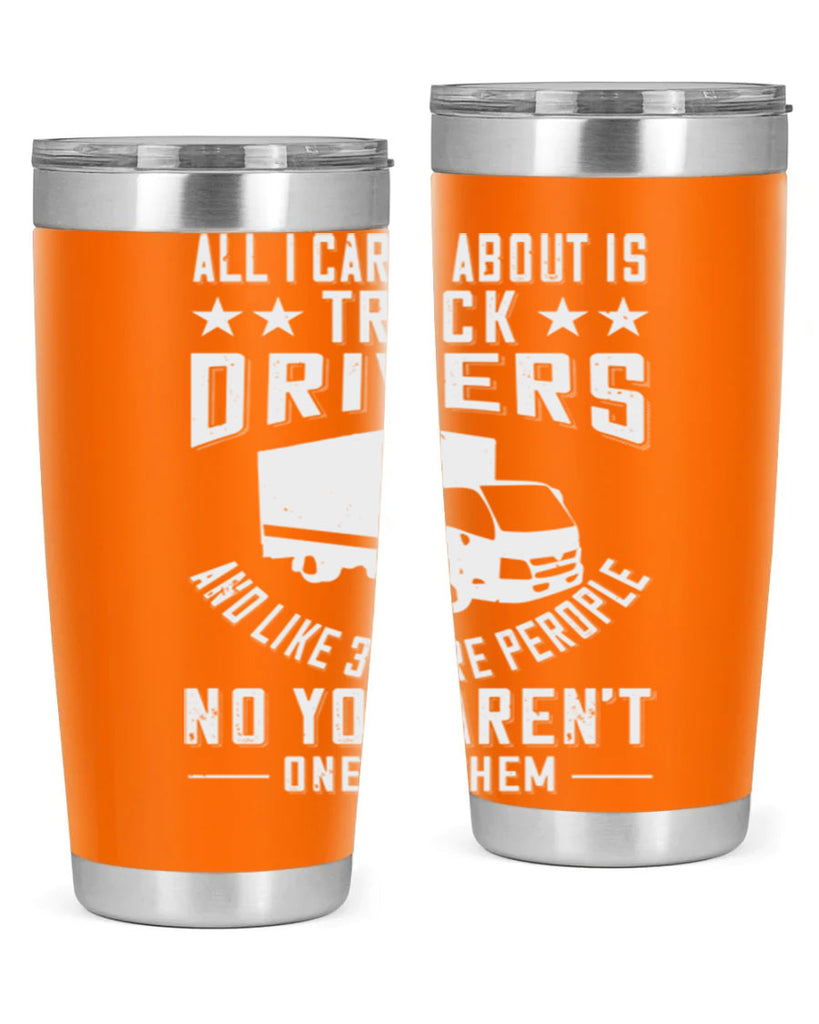 all i care about is truck drivers and like z Style 28#- truck driver- tumbler
