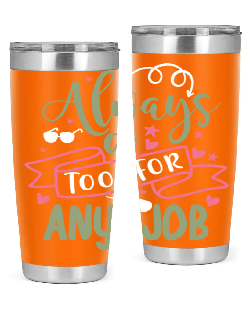 always a tool for any job 113#- fathers day- Tumbler