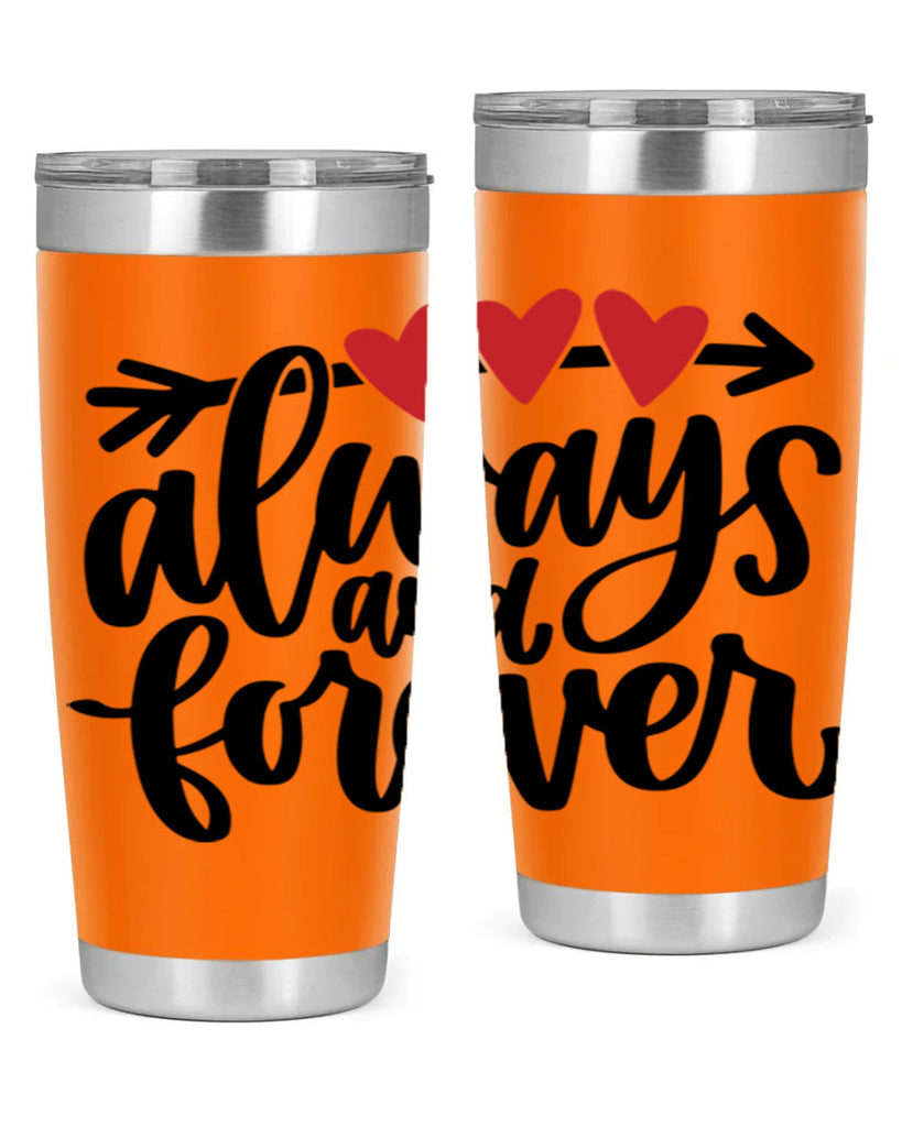 always and forever 31#- valentines day- Tumbler