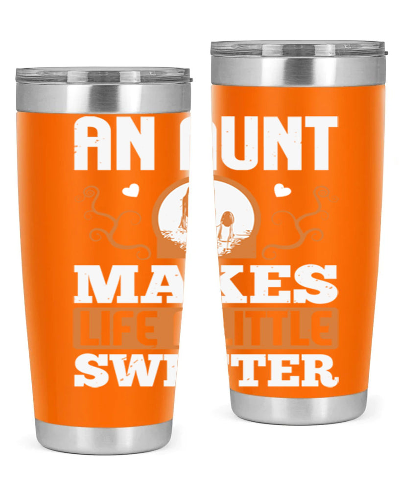 an aunt makes life a little sweeter 3#- mothers day- Tumbler