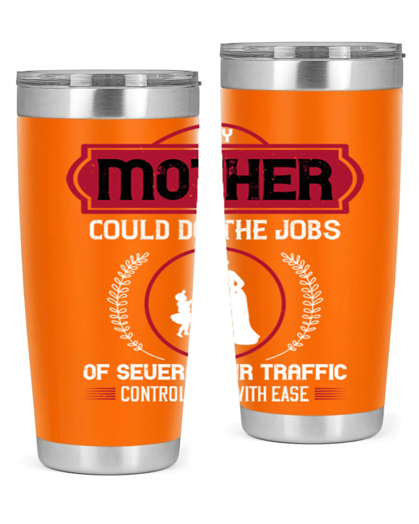 any mother could do 90#- mothers day- Tumbler
