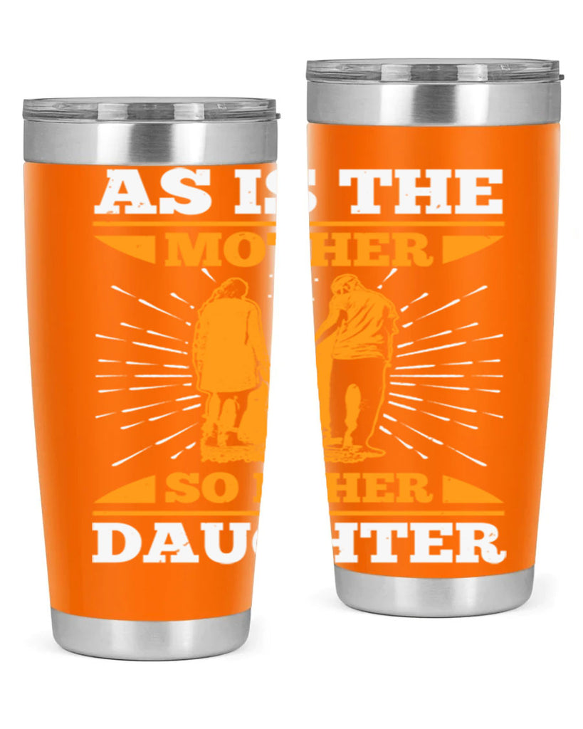 as is the mother so is her daughter 95#- mothers day- Tumbler