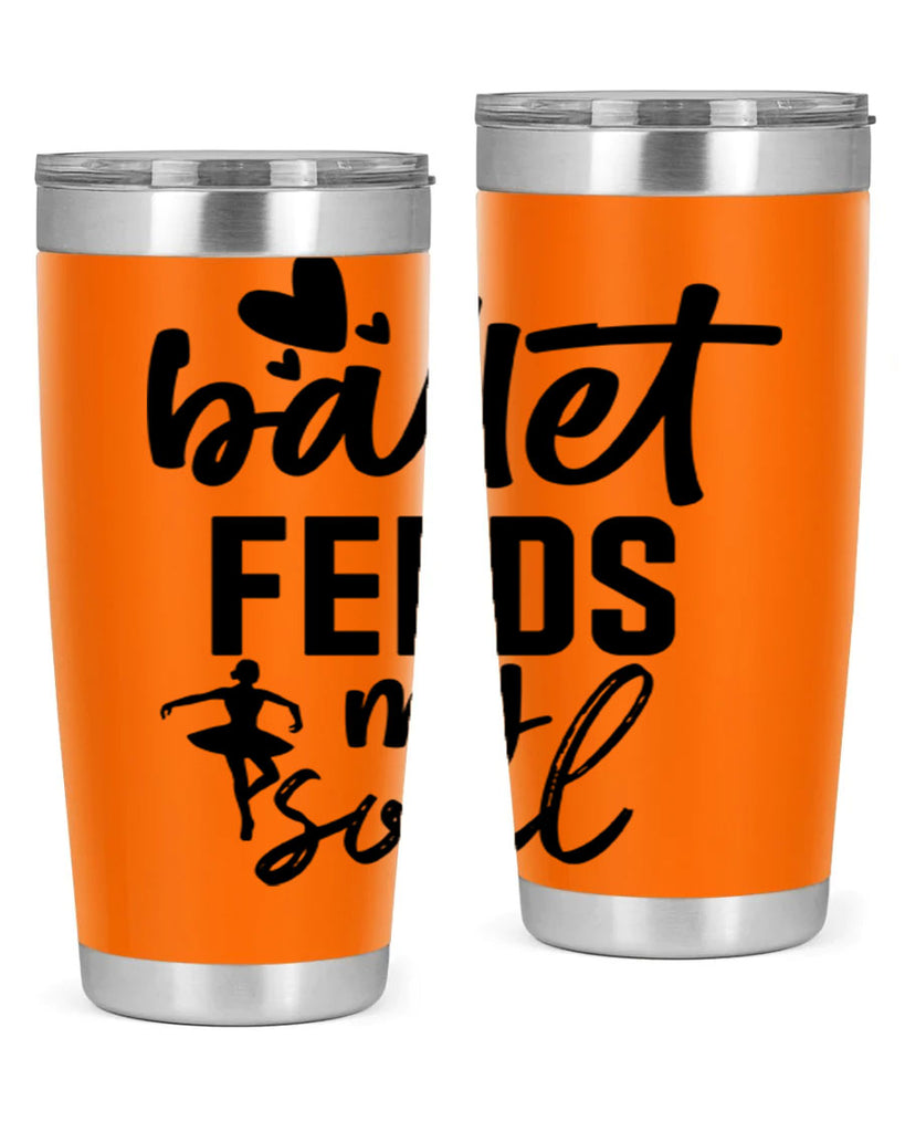 ballet feeds my soul 8#- ballet- Tumbler