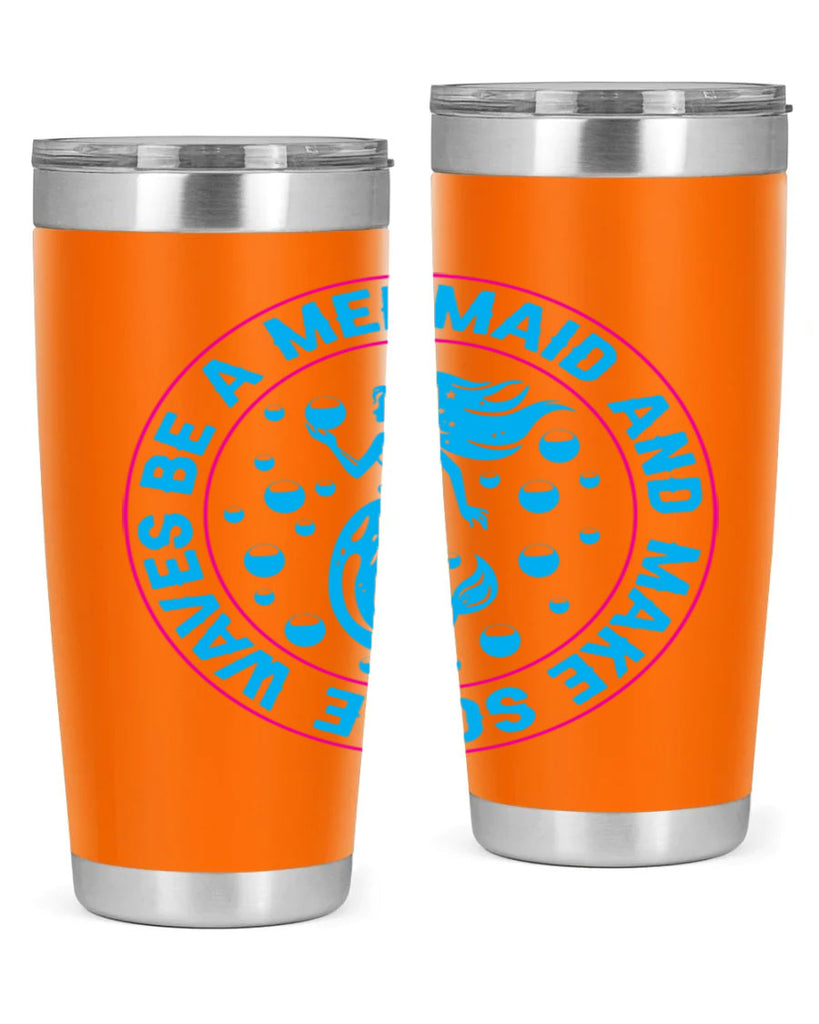 be a mermaid and make some waves 43#- mermaid- Tumbler