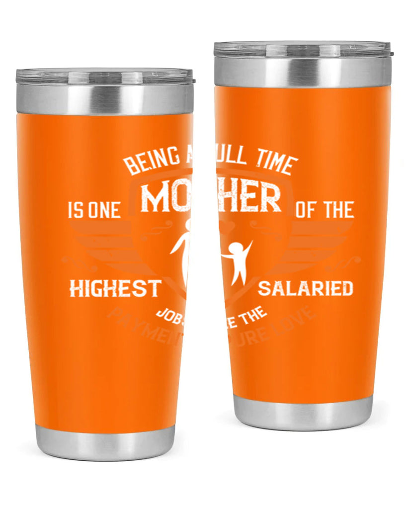 being a fulltime mother 86#- mothers day- Tumbler