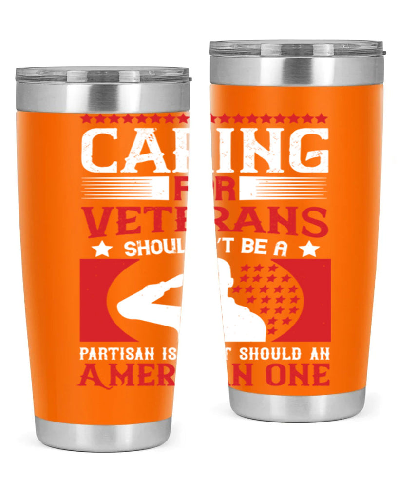 caring for veterans shouldn’t be a partisan issue it should an american one 68#- Veterns Day- Tumbler