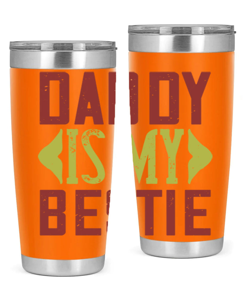 daddy is my bestie 244#- fathers day- Tumbler